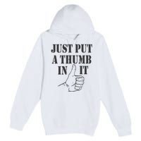 Ammo Gun Lovers Just Put A Thumb In It Premium Pullover Hoodie