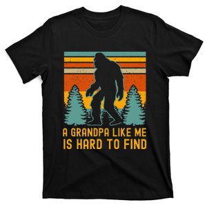 A Grandpa Like Me Is Hard To Find Bigfoot  T-Shirt