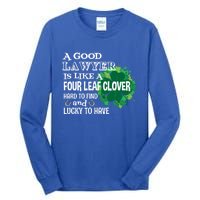 A Good Lawyer Is Like A Four Leaf Clover St Patricks Day Gift Tall Long Sleeve T-Shirt