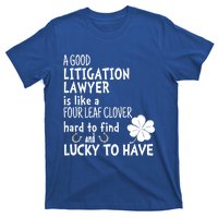 A Good Litigation Lawyer Is Like A 4 Leaf Clover St Patricks Gift T-Shirt