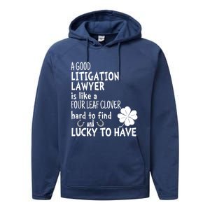 A Good Litigation Lawyer Is Like A 4 Leaf Clover St Patricks Gift Performance Fleece Hoodie