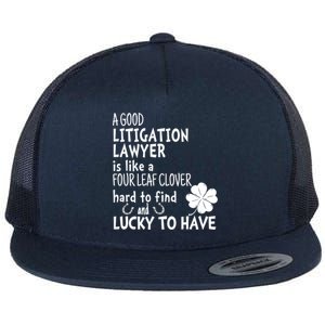 A Good Litigation Lawyer Is Like A 4 Leaf Clover St Patricks Gift Flat Bill Trucker Hat