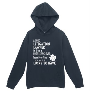 A Good Litigation Lawyer Is Like A 4 Leaf Clover St Patricks Gift Urban Pullover Hoodie