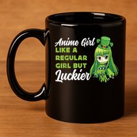 Anime Girl Like A Regular Girl But Luckier St Patrick's Day 11oz C Handle Ceramic Mug