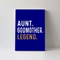 Aunt Godmother Legend Godparent Auntie Funny Aunt Lover Funny Gift Canvas