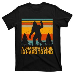 A Grandpa Like Me Is Hard To Find Bigfoot Grandpa Design T-Shirt