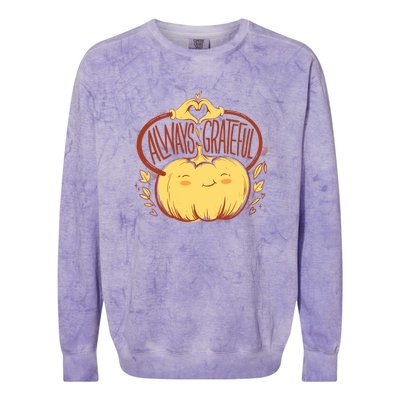 Always Grateful L Cute Happy Pumpkin Thanksgiving Quote Gift Colorblast Crewneck Sweatshirt