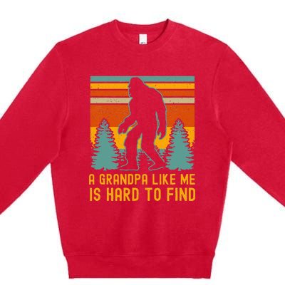 A Grandpa Like Me Is Hard To Find Bigfoot Grandpa Premium Crewneck Sweatshirt