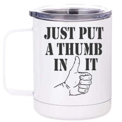 Ammo Gun Lovers Just Put A Thumb In It 12 oz Stainless Steel Tumbler Cup