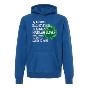 A Good Lawyer Is Like A Four Leaf Clover St Patricks Day Cool Gift Premium Hoodie