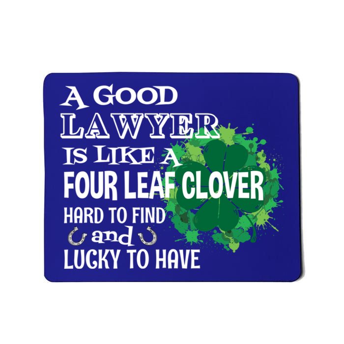 A Good Lawyer Is Like A Four Leaf Clover St Patricks Day Cool Gift Mousepad