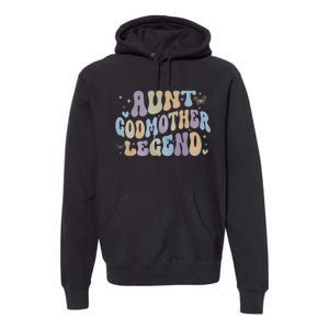 Aunt Godmother Legend Funny Godparent Premium Hoodie