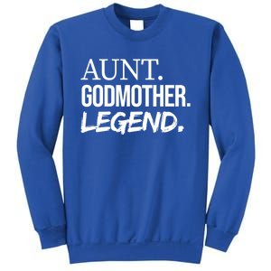 Aunt Godmother Legend Funny Favorite Aunt Great Gift Sweatshirt