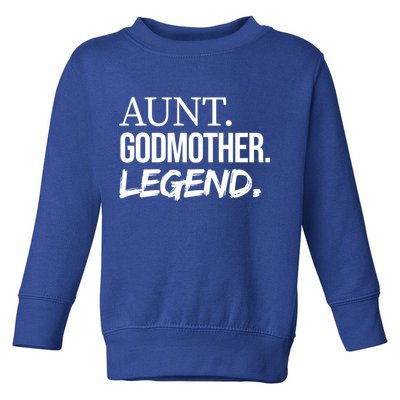 Aunt Godmother Legend Funny Favorite Aunt Great Gift Toddler Sweatshirt