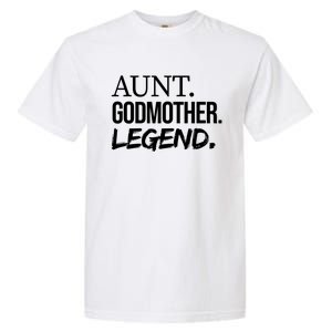 Aunt Godmother Legend Funny Favorite Aunt Great Gift Garment-Dyed Heavyweight T-Shirt