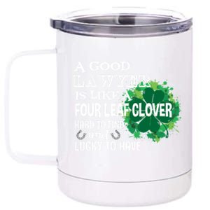 A Good Lawyer Is Like A Four Leaf Clover St Patricks Day Gift 12 oz Stainless Steel Tumbler Cup