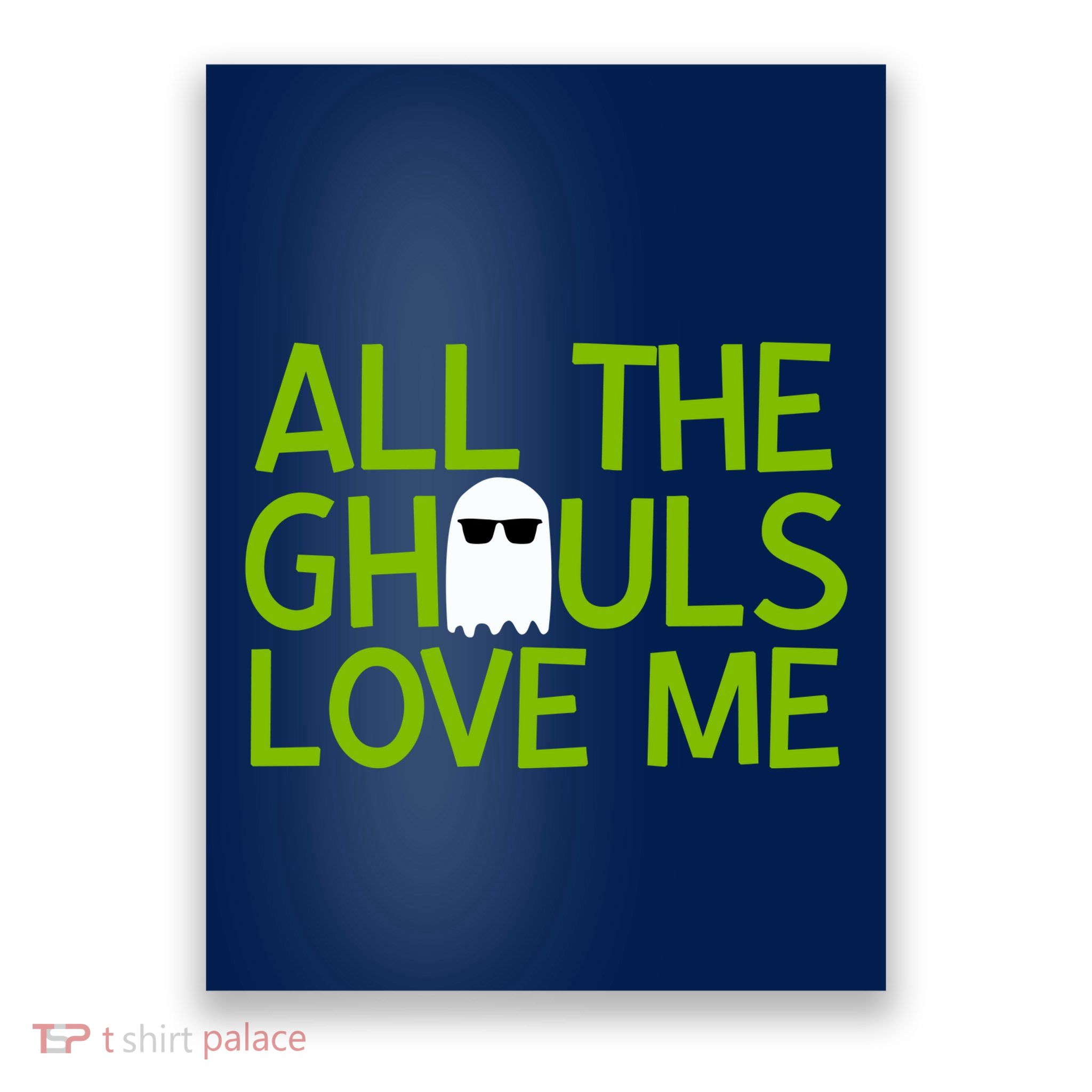 All Ghouls Love Me Funny Halloween Ghost Poster