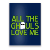 All Ghouls Love Me Funny Halloween Ghost Poster