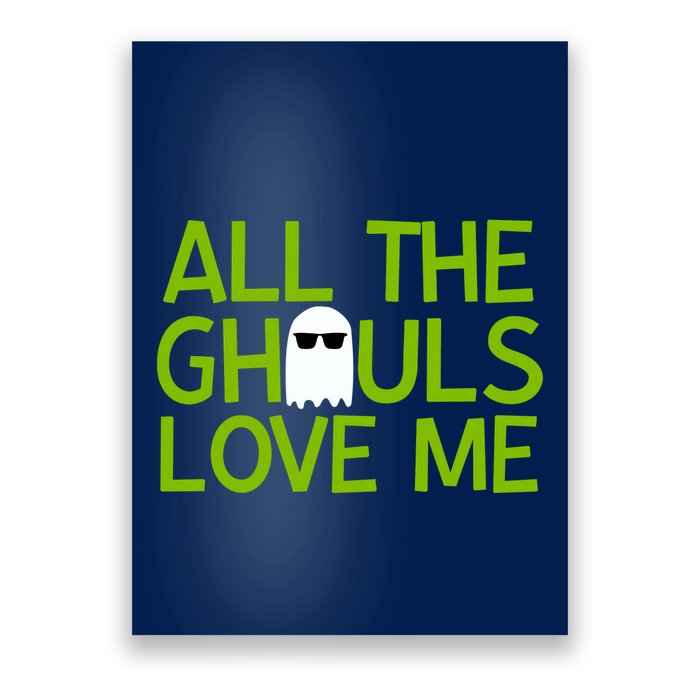 All Ghouls Love Me Funny Halloween Ghost Poster