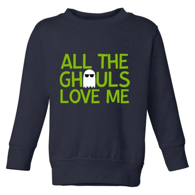 All Ghouls Love Me Funny Halloween Ghost Toddler Sweatshirt