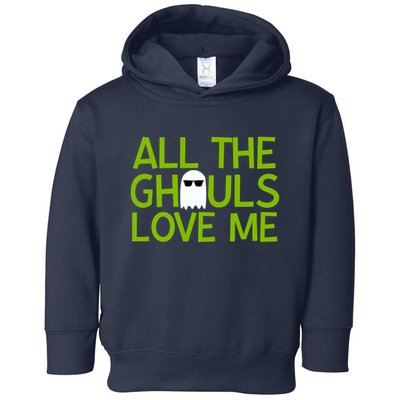 All Ghouls Love Me Funny Halloween Ghost Toddler Hoodie