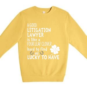 A Good Litigation Lawyer Is Like A 4 Leaf Clover St Patricks Gift Premium Crewneck Sweatshirt