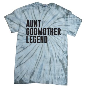 Aunt Godmother Legend Funny Godparent Tie-Dye T-Shirt