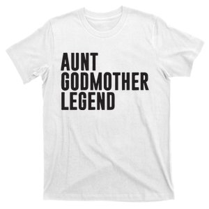 Aunt Godmother Legend Funny Godparent T-Shirt