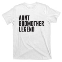 Aunt Godmother Legend Funny Godparent T-Shirt