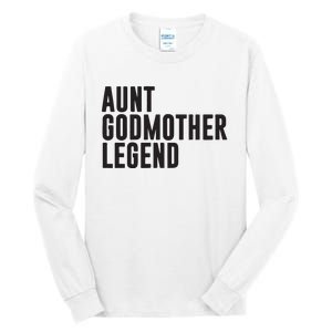 Aunt Godmother Legend Funny Godparent Tall Long Sleeve T-Shirt