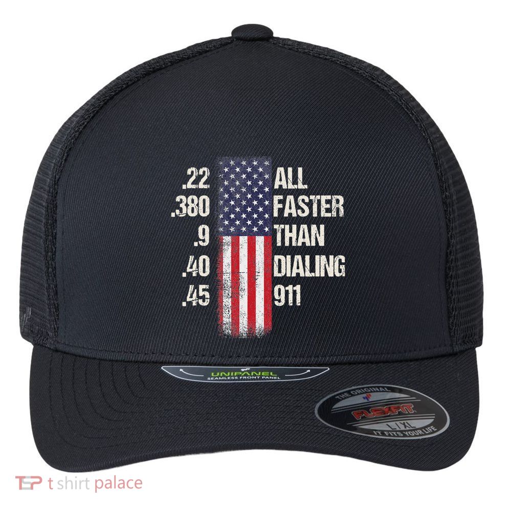 Ammo & Gun Lovers All Faster Than Dialing 911 Flexfit Unipanel Trucker Cap