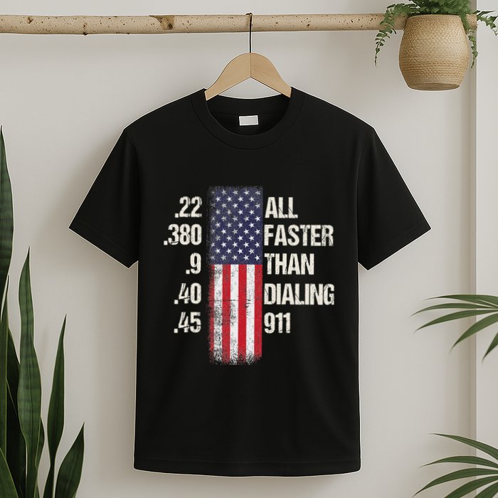 Ammo & Gun Lovers All Faster Than Dialing 911 T-Shirt