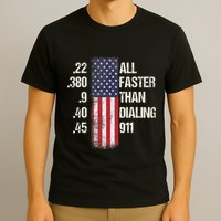 Ammo & Gun Lovers All Faster Than Dialing 911 T-Shirt