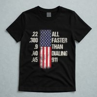 Ammo & Gun Lovers All Faster Than Dialing 911 T-Shirt