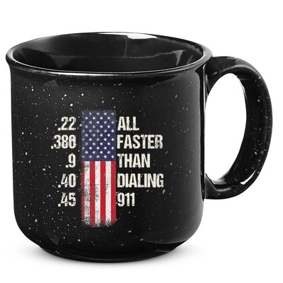 Ammo & Gun Lovers All Faster Than Dialing 911 15oz Campfire Ceramic Mug