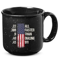 Ammo & Gun Lovers All Faster Than Dialing 911 15oz Campfire Ceramic Mug