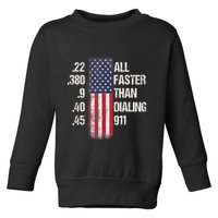 Ammo & Gun Lovers All Faster Than Dialing 911 Toddler Sweatshirt