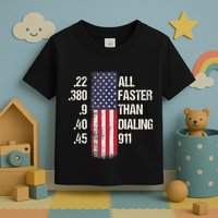 Ammo & Gun Lovers All Faster Than Dialing 911 Toddler T-Shirt