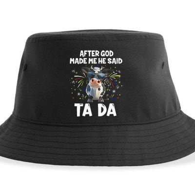 After God Made Me He Said Tada Cow Lover Funny Famer Gifts Sustainable Bucket Hat