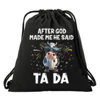 After God Made Me He Said Tada Cow Lover Funny Famer Gifts Drawstring Bag