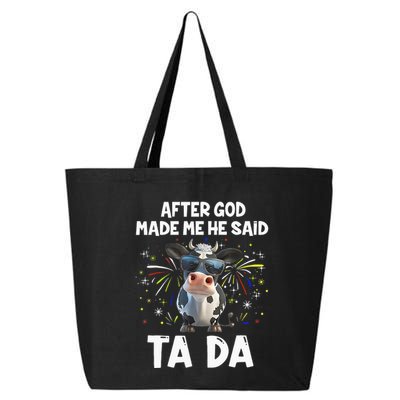 After God Made Me He Said Tada Cow Lover Funny Famer Gifts 25L Jumbo Tote