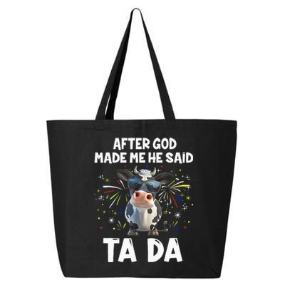 After God Made Me He Said Tada Cow Lover Funny Famer Gifts 25L Jumbo Tote