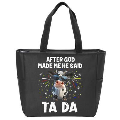 After God Made Me He Said Tada Cow Lover Funny Famer Gifts Zip Tote Bag