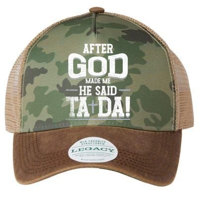 After God Made Me He Said Ta Da Funny Christian Humor Legacy Tie Dye Trucker Hat