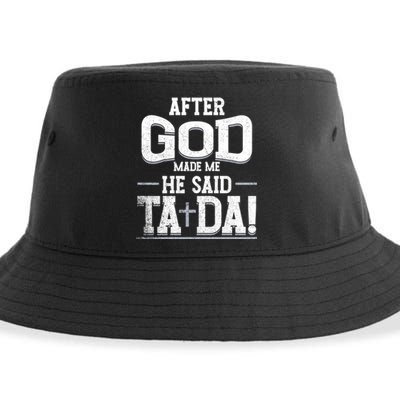 After God Made Me He Said Ta Da Funny Christian Humor Sustainable Bucket Hat