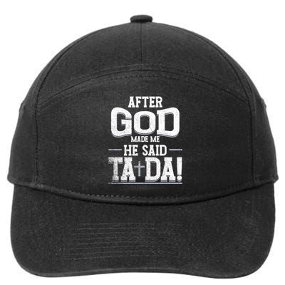 After God Made Me He Said Ta Da Funny Christian Humor 7-Panel Snapback Hat