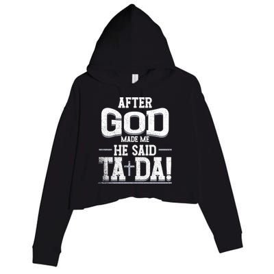 After God Made Me He Said Ta Da Funny Christian Humor Crop Fleece Hoodie