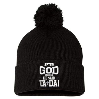 After God Made Me He Said Ta Da Funny Christian Humor Pom Pom 12in Knit Beanie