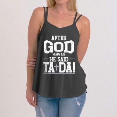 After God Made Me He Said Ta Da Funny Christian Humor Women's Strappy Tank