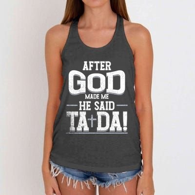 After God Made Me He Said Ta Da Funny Christian Humor Women's Knotted Racerback Tank